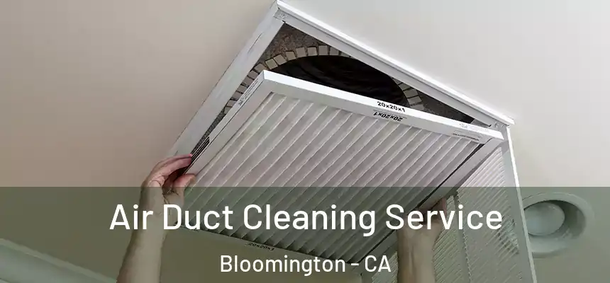  Air Duct Cleaning Service Bloomington - CA