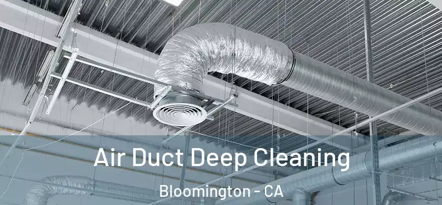  Air Duct Deep Cleaning Bloomington - CA