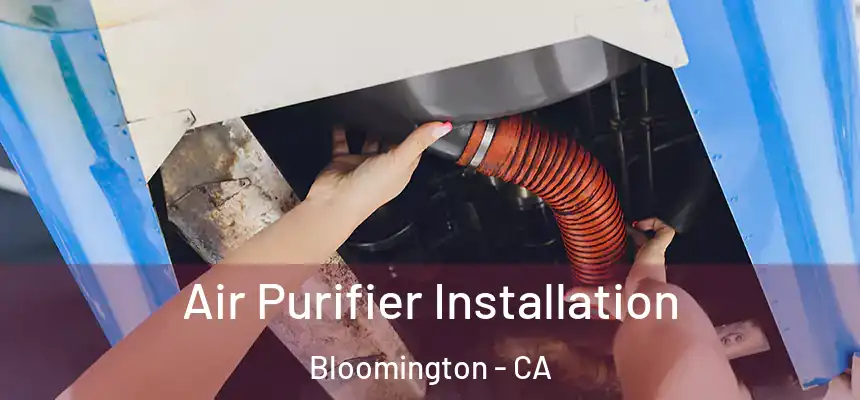 Air Purifier Installation Bloomington - CA