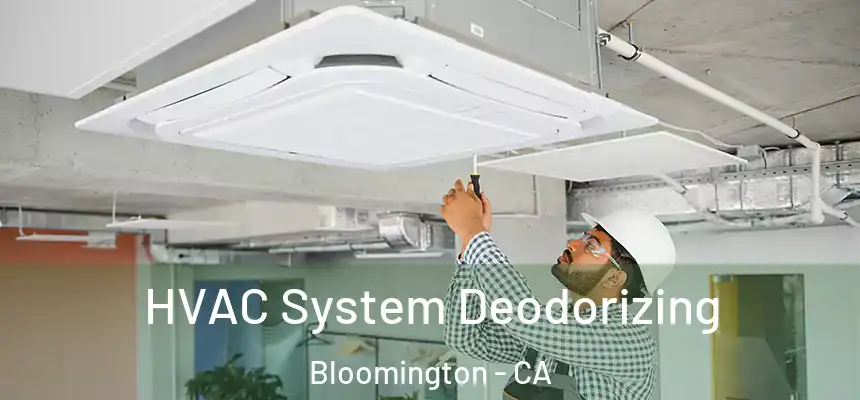  HVAC System Deodorizing Bloomington - CA