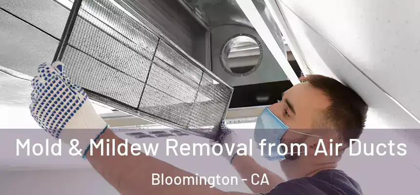  Mold & Mildew Removal from Air Ducts Bloomington - CA