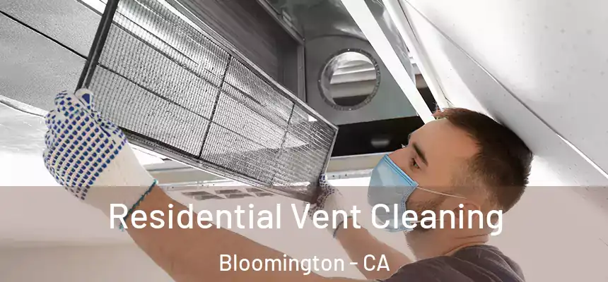  Residential Vent Cleaning Bloomington - CA